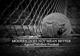 Is Modern football rubbish?